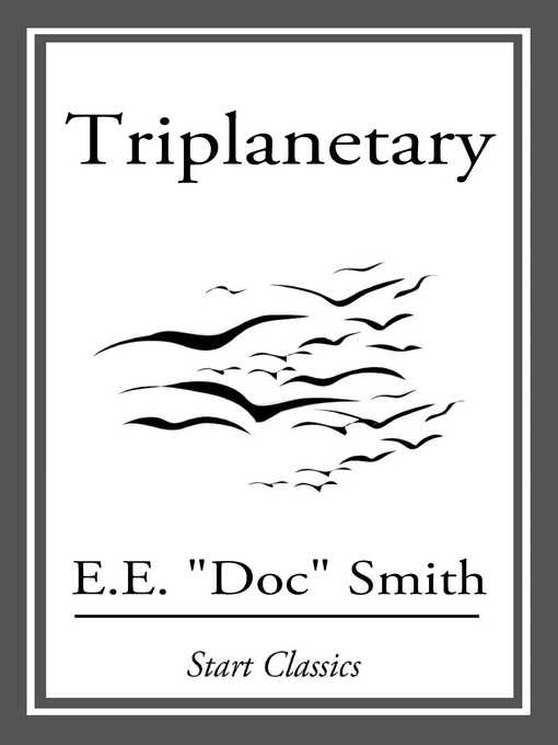 Title details for Triplanetary by E. E. Smith - Available